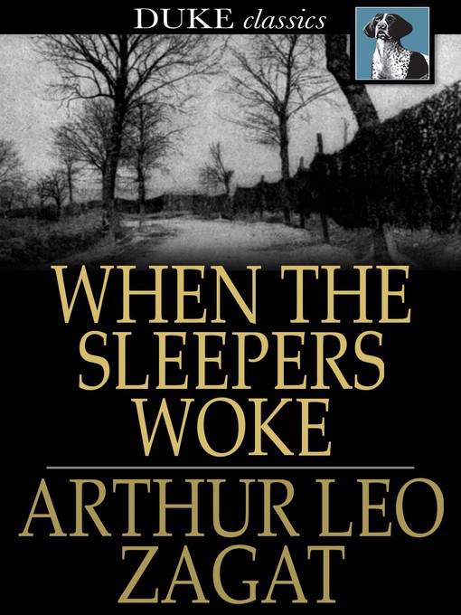 Title details for When the Sleepers Woke by Arthur Leo Zagat - Available